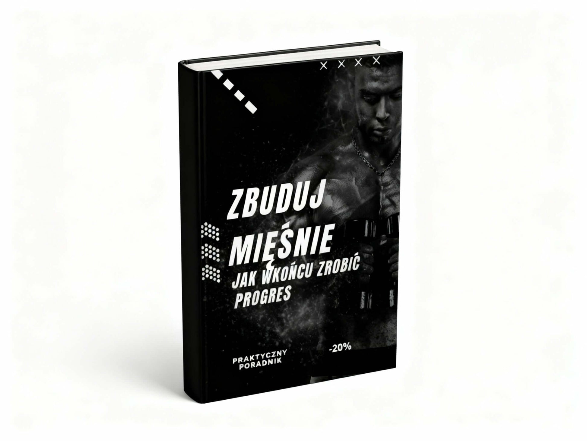 Zbuduj Mięśnie – Jak W Końcu Zrobić Progres - eBook okładka pokazująca praktyczny poradnik dla osób chcących zbudować sylwetkę.